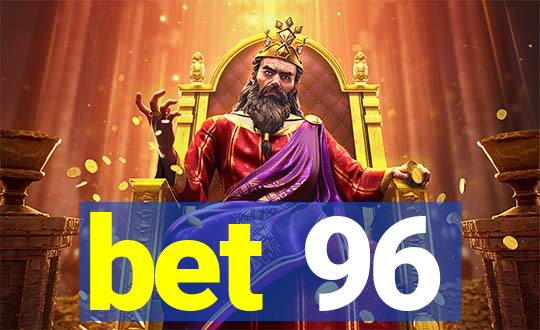 bet 96